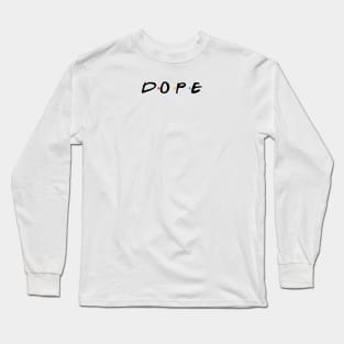 Dope Long Sleeve T-Shirt